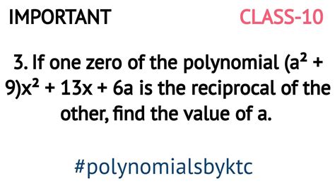 3 If One Zero Of The Polynomial A2 9 X2 13x 6a Is The