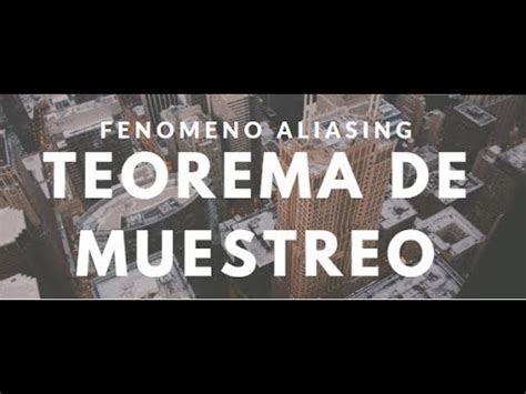 Teorema De Muestreo Y Aliasing Fundamentos En El Procesamiento Digital