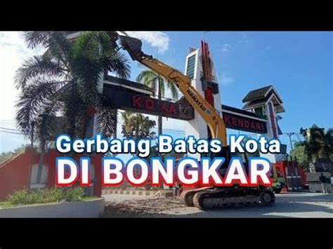 Gerbang Batas Kota Kendari Baruga Ranomeeto Di Bongkar YouTube