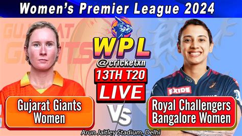 Live Wpl Gujarat Giants Women Vs Royal Challengers Bangalore Women