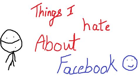 Things I Hate About Facebook Youtube