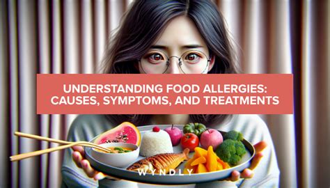 Food Allergies Causes Symptoms And Effective Treatments 2024 And Wyndly