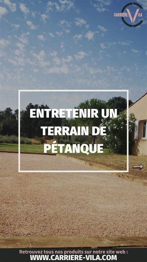 Comment Entretenir Un Terrain De P Tanque Dans Son Jardin Terrain