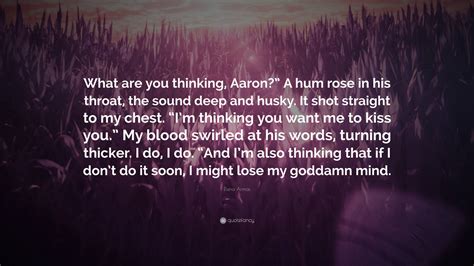 Elena Armas Quote “what Are You Thinking Aaron” A Hum Rose In His