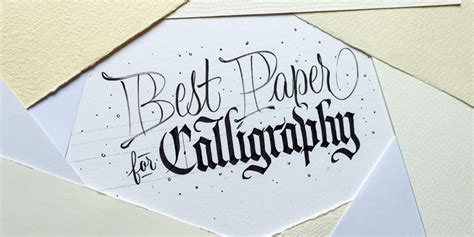 Calligraphy Paper - The ULTIMATE Guide For Beginners | Lettering Daily