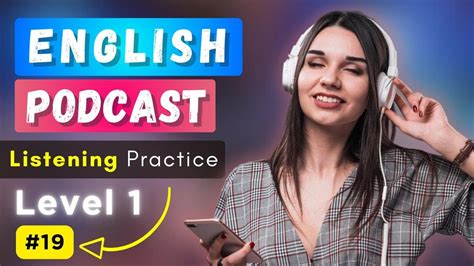 19 American English Listening Practice English Conversation English Podcast For Beginners