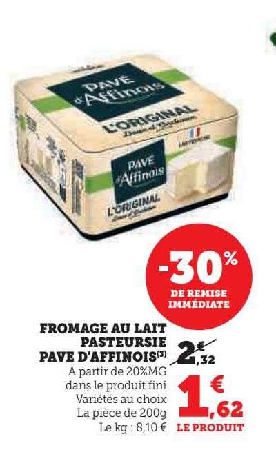 Promo Fromage Au Lait Pasteurisé Pavé D affinois chez Super U