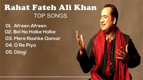 Best Of Rahat Fateh Ali Khan Top 5 Songs Youtube