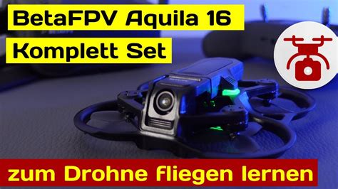 Betafpv Aquila Fpv Kit M Eine Fpv Drohne F R Anf Nger Zum Drohnen