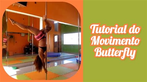 Tutorial Butterfly Pole Dance Dicas Básicas Youtube