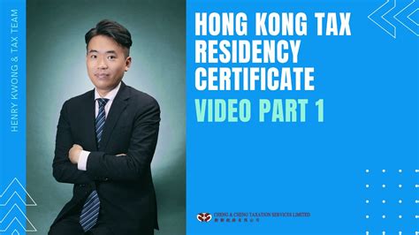 Hong Kong Tax Residency Certificate Video Part Henry Kwong Tax