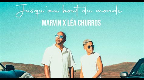 Marvin Feat Léa Churros Jusqu au bout du monde Clip officiel YouTube