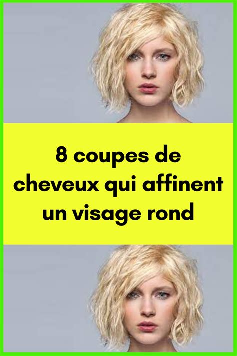 8 Coupes De Cheveux Qui Affinent Un Visage Rond Visage Rond Coupe