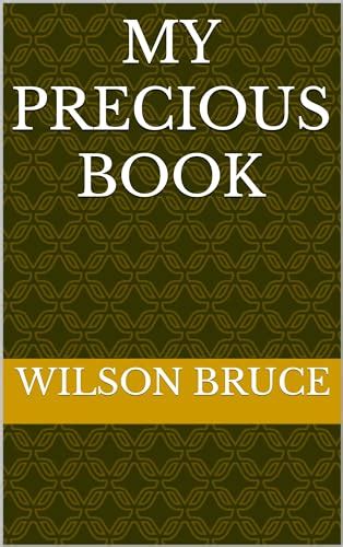 My Precious Book by WILSON BRUCE | Goodreads