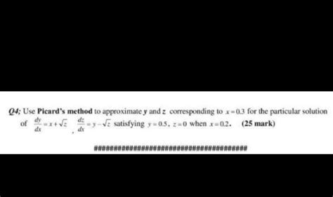 Solved 04 Use Picard S Method To Approximate Y And Z Chegg