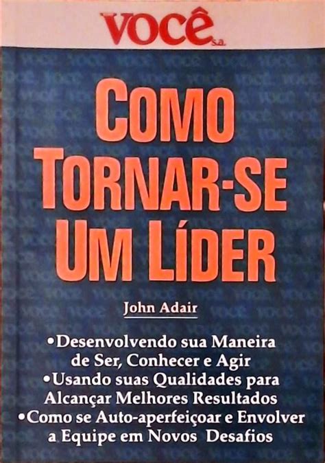 Como Tornar se Um Líder John Adair Traça Livraria e Sebo