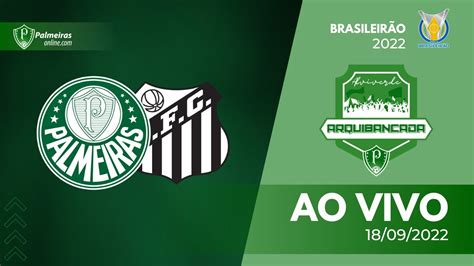 Palmeiras X Santos Ao Vivo Pr Jogo Narra O P S Jogo Coletiva