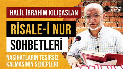 Nasihatların Tesirsiz Kalmasının Sebepleri Risale i Nur Sohbetleri