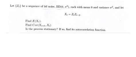 Solved Let Zt be a sequence of iid noise IID 0 σ2 each Chegg