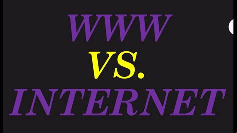 Vs Internet World Wide Web Vs Internet The Basic Difference Web