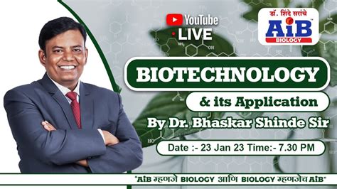 Biotechnology And Its Application Dr Bhaskar Shinde Sir Youtube