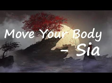 Sia Move Your Body Alan Walker Remix Lyrics Youtube