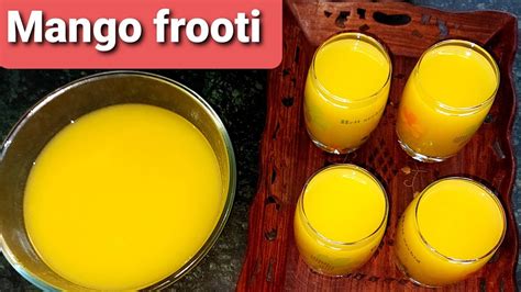 Mango Frooti मैंगो फ्रूटी घर पे बनाए बाजार से भी अच्छी मैंगो फ्रूटी