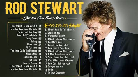 Rod Stewart Greatest Hitsrod Stewart Full Album Best Songs Of Rod