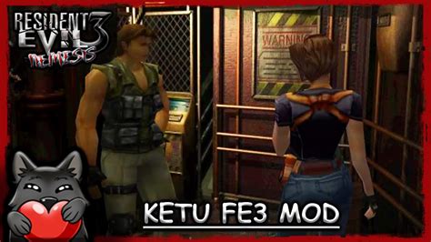 RESIDENT EVIL 3 KETU FE3 MOD SIDE B YouTube