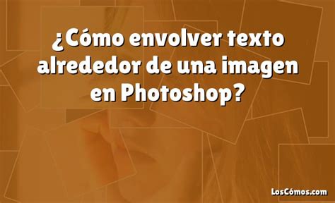 Cómo envolver texto alrededor de una imagen en Photoshop 2022