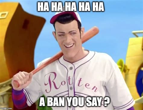 A Ban You Say Imgflip