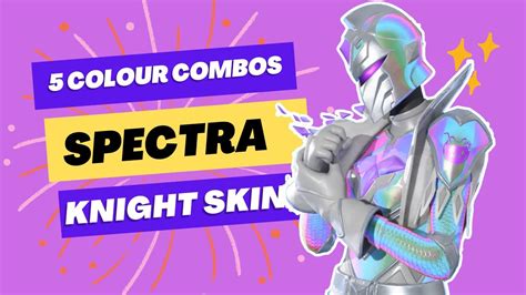 5 Spectra Knight Skin Colour Combos Og Fortnite Youtube