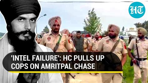 80 000 Cops He Still Escaped High Court Slams Punjab Govt On Amritpal Chase Hindustan Times