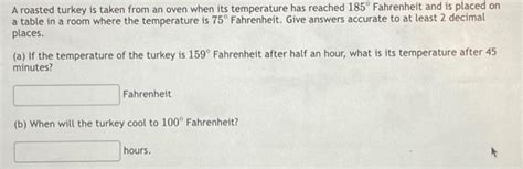 Solved A roasted turkey is taken from an oven when its | Chegg.com