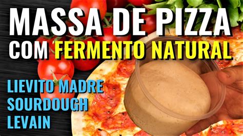 MASSA DE PIZZA DE FERMENTO NATURAL FÁCIL E PRÁTICA LEVAIN LIEVITO