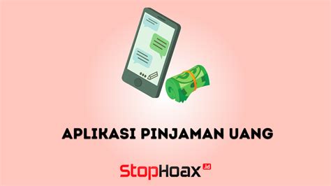 Rekomendasi Aplikasi Pinjaman Uang Dengan Cepat Dan Mudah Stop Hoax