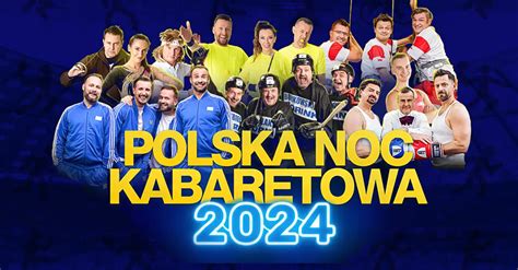 Kontakt Polska Noc Kabaretowa 2024 Bilety Terminy Strona Oficjalna