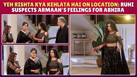 Yeh Rishta Kya Kehlata Hai On Location Surekha Instigates Ruhi Against