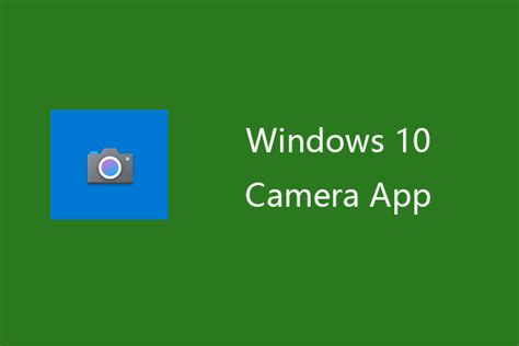 How to Open & Use Windows 10 Camera App to Capture Video/Photo - MiniTool