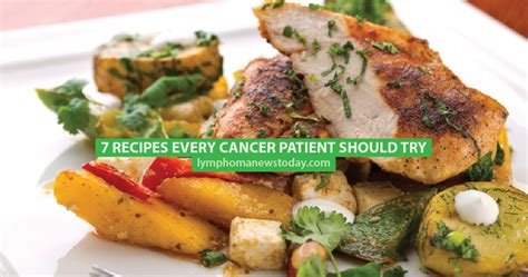 7 Recipes Every Cancer Patient Should Try Lymphoma News Today