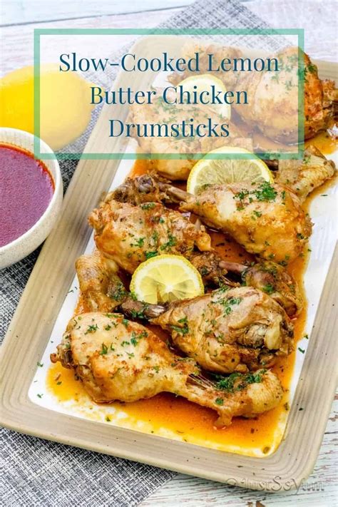 Slow Cooked Lemon Butter Chicken Drumsticks Recipe Chicken Slow Cooker Recipes Chicken