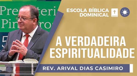 A Verdadeira Espiritualidade Rev Arival Dias Casimiro Ebd Ipp