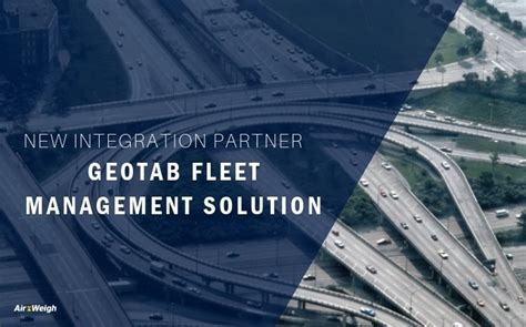 Air Weigh Integrates With Geotab Fleet Management