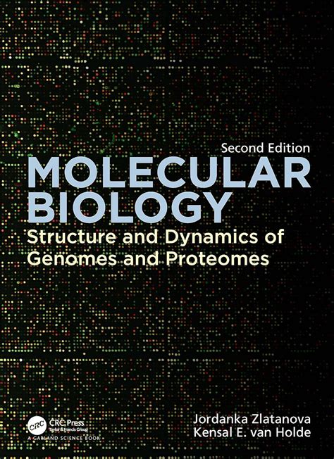 Molecular Biology Structure And Dynamics Of Genomes And Proteomes