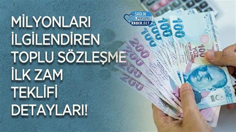 Milyonları İlgilendiren Toplu Sözleşme İlk Zam Teklifi Detayları