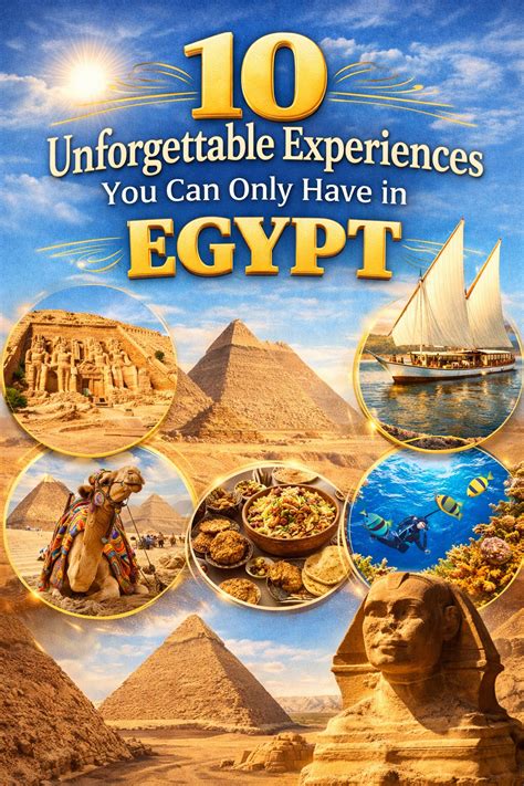 10 Unforgettable Experiences in Egypt Every Traveler Must Try