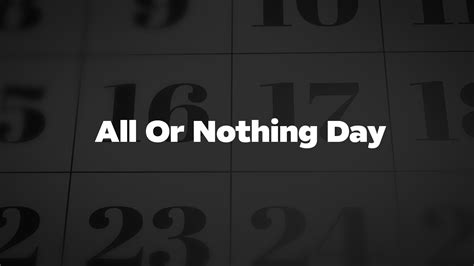 All Or Nothing Day List Of National Days