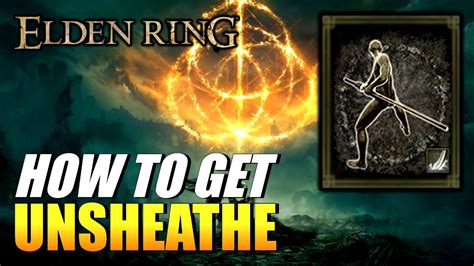 Elden Ring How To Get Unsheathe Ash Of War Youtube