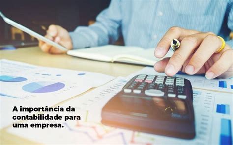 A Import Ncia Da Contabilidade Para Uma Empresa