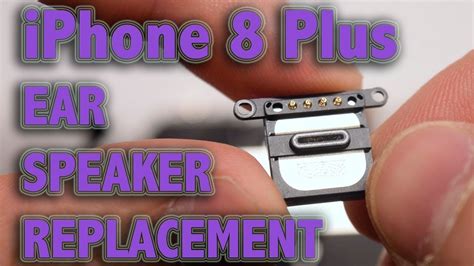 Iphone Plus Ear Speaker Replacement Youtube